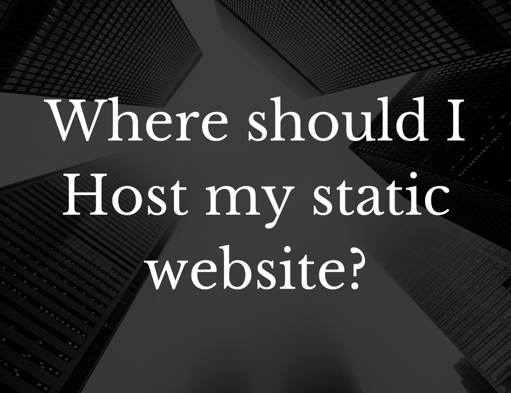 Where Should You Host A Static Website For Free