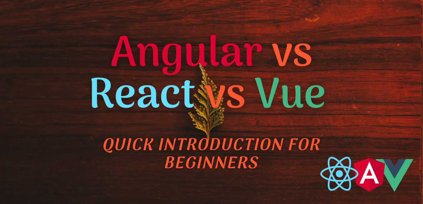 Angular vs React vs Vue, which one to choose in 2021