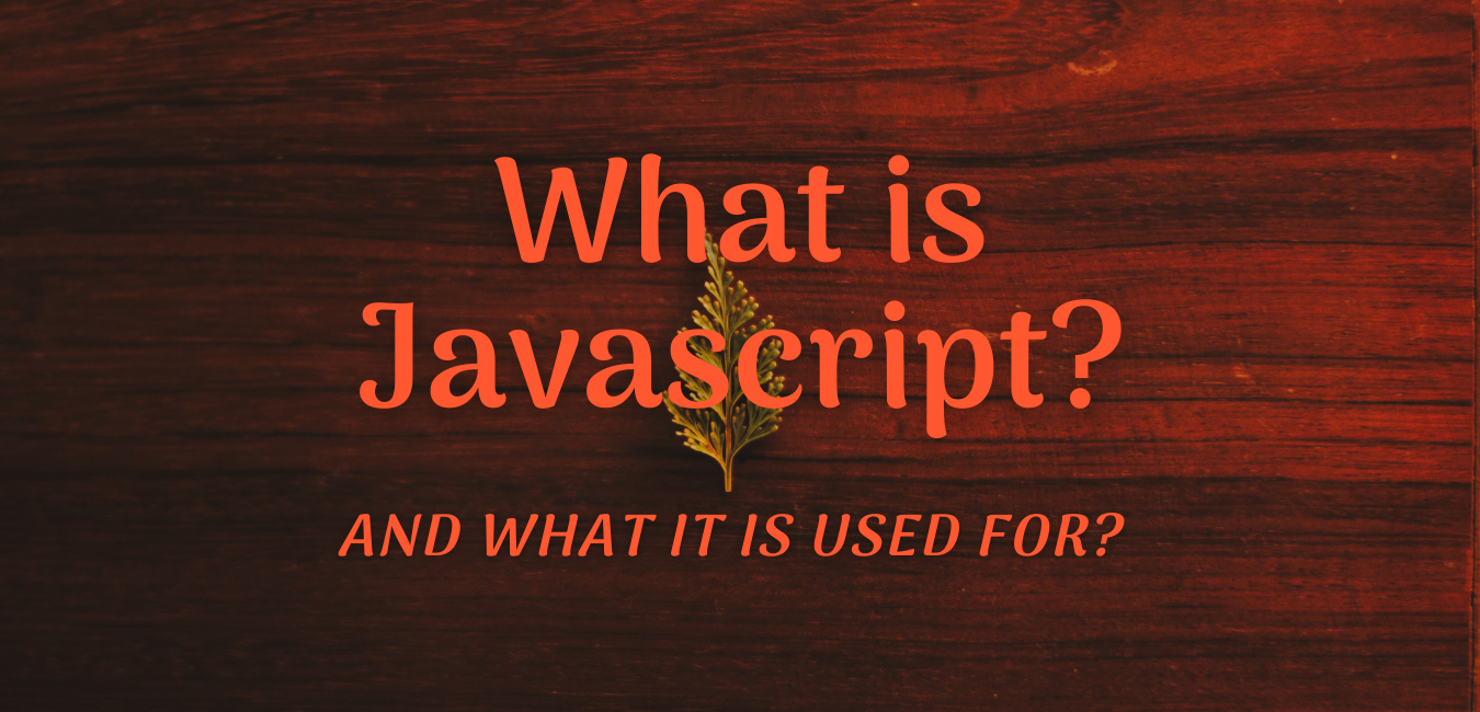 What is JavaScript, and for what it's used?