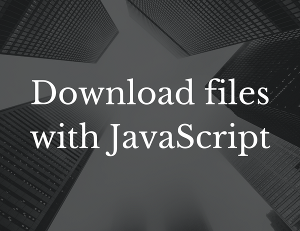 Download file on button click with Javascript (updated)