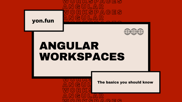 The basics of Angular Workspaces