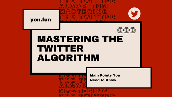 Mastering the Twitter Algorithm: Main Points You Need to Know
